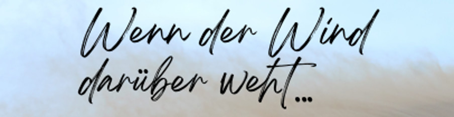 Wenn der Wind darüber weht