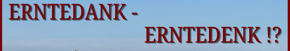 ERNTEDANK - ERNTEDENK!?